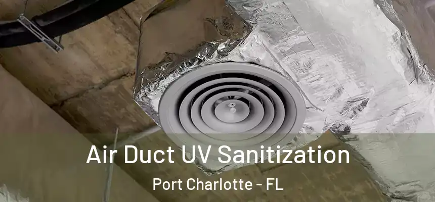 Air Duct UV Sanitization Port Charlotte - FL