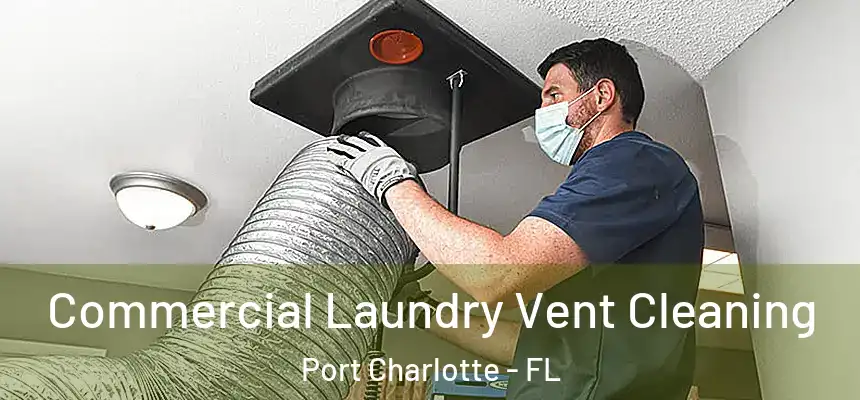  Commercial Laundry Vent Cleaning Port Charlotte - FL
