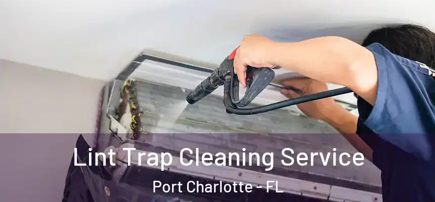  Lint Trap Cleaning Service Port Charlotte - FL