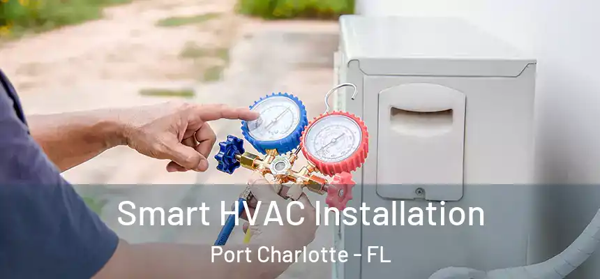 Smart HVAC Installation Port Charlotte - FL